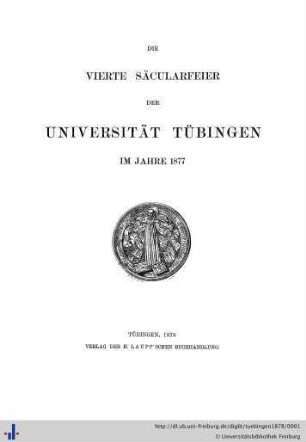 Die vierte Säcularfeier der Universität Tübingen im Jahre 1877