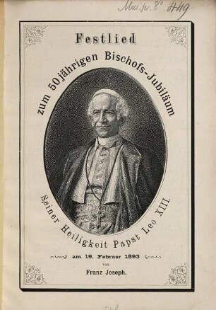 Festlied : zum 50jährigen Bischofsjubiläum Sr. Heiligkeit Papst Leo XIII