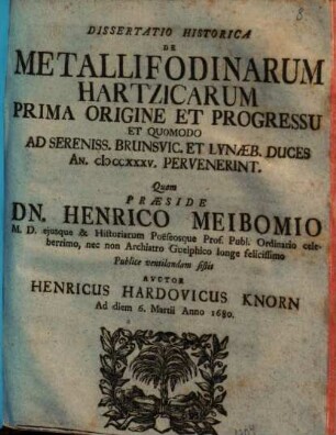 Diss. hist. de metallifodinarum Hartzicarum prima origine et progressu
