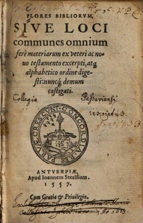 Flores Bibliorvm : sive loci communes omium ferè materiarum ex veteri ac novo testamento excerpti, atque alphabetico ordine digesti