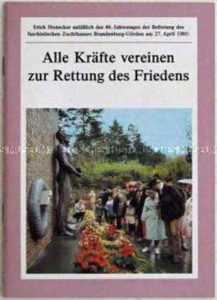 Heft mit dem Wortlaut einer Rede Erich Honeckers anlässlich des 40. Jahrestages der Befreiung des Zuchthauses Brandenburg-Görden am 27. April 1985 - Sachkonvolut
