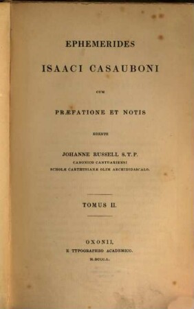 Ephemerides Isaaci Casauboni cum praefatione et notis edente Joh. Russel, 2