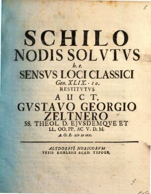 Schilo Nodis Solvtvs h. e. Sensvs Loci Classici Gen. XLIX. - 10. Restitvtvs