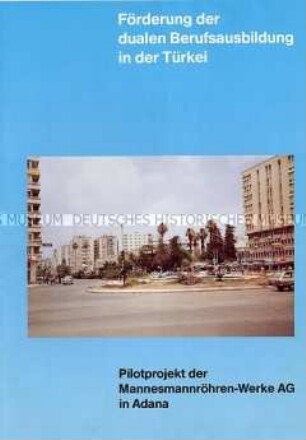 Werbe- und Informationsschrift der Mannesmannröhren-Werke AG über ihr Projekt zur Förderung der Berufsausbildung in der Türkei - Sachkonvolut