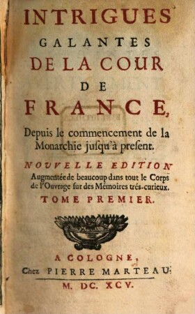 Intrigues Galantes De La Cour De France, Depuis le commencement de la Monarchie jusqu'à present, 1
