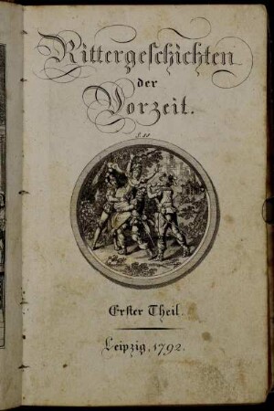 Erster Theil: Rittergeschichten der Vorzeit. Erster Theil