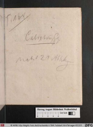 Georgii Calixti S. Theol. D. ... De Quaestionibus Num Mysterium Sanctissimae Trinitatis E Solius Veteris Testamenti Libris Possit Demonstrari, Et Num Eius Temporis Patribus Filius Dei In Propria Sua Hypostasi Apparuerit, Dissertatio