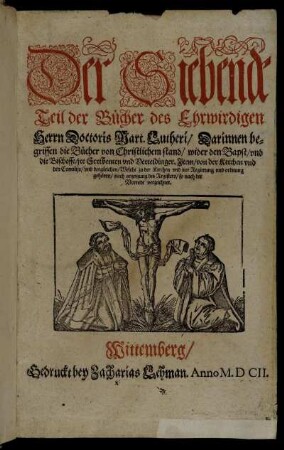 7: Der ... Teil der Bücher des Ehrwirdigen Herrn Doctoris Mart. Lutheri .... 7