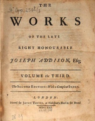 The works of the late right honourable Joseph Addison. 3. 579 S., 6 Bl.