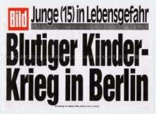 Maueranschlag der "Bild"-Zeitung: "Junge (15) in Lebensgefahr / Blutiger Kinder-Krieg in Bosnien"