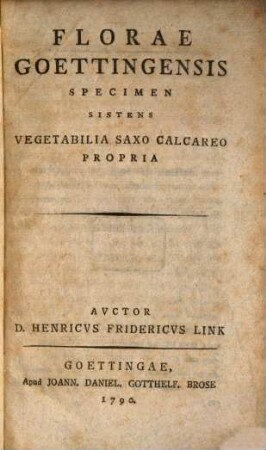 Florae Goettingensis Specimen Sistens Vegetabilia Saco Calcareo Probria