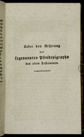 Über den Ursprung der sogenannten Pseudepigrapha des alten Testaments.
