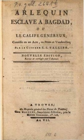 Arlequin esclave à Bagdad, ou le calife généreux : Comédie en un acte, en prose et vaudevilles