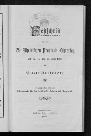 Festschrift für den 29. Rheinischen Provinzial-Lehrertag am 13., 14. und 15. Juni 1905 in Saarbrücken