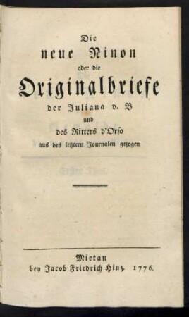 Die neue Ninon oder die Originalbriefe der Juliana v. B und des Ritters d'Orso aus des letztern Journalen gezogen