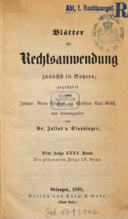 Dr. J. A. Seuffert's Blätter für Rechtsanwendung. 35 = Bd. 55 des Gesamtwerkes. 1890