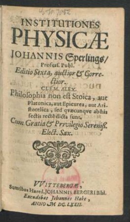 Institutiones Physicae Johannis Sperlings/ Profess. Publ.