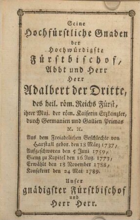 Seine hochwürstliche Gnaden der hochwürdigste Fürstbischof, Abbt und Herr Herr Adalbert der Dritte ...