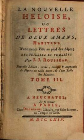 La Nouvelle Héloise Ou Lettres De Deux Amans, Habitans D'une petite Ville au pied des Alpes, 3