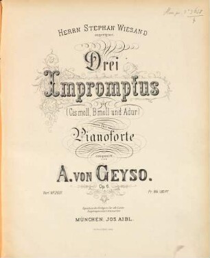 Drei Impromptus : (cis-Moll, b-Moll und A-Dur) für Pianoforte ; Op. 6