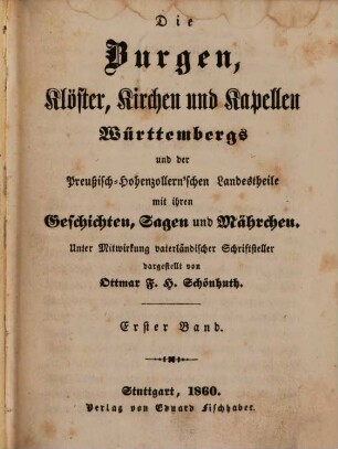 Die Burgen, Klöster, Kirchen und Kapellen Württembergs und der Preußisch-Hohenzollern'schen Landestheile mit ihren Geschichten, Sagen und Mährchen, 1