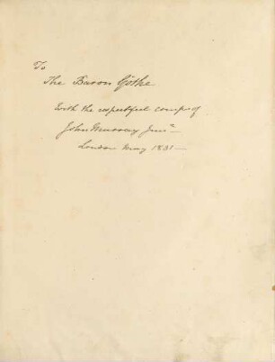 Handschriftliche Widmung: "To The Baron Göthe [...] London May 1838"