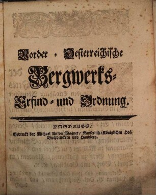 Vorder-Oesterreichische Bergwerks- Erfind- und Ordnung