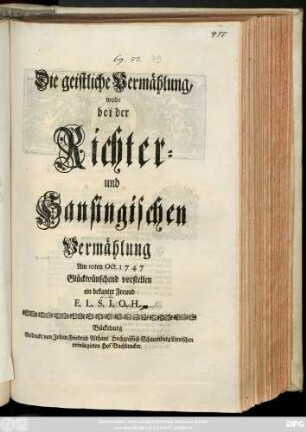 Die geistliche Vermählung, wolte bei der Richter- und Hansingischen Vermählung Am 10ten Oct. 1747 Glückwünschend vorstellen
