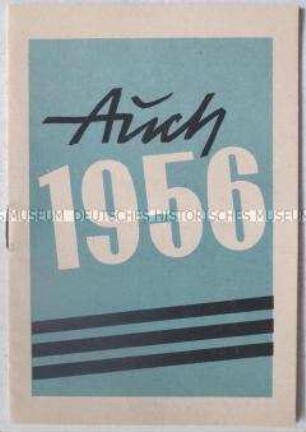 Propagandaschrift der SED mit einer Darstellung der Leistungen in der Wirtschafts- und Sozialpolitik in der DDR 1956