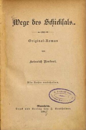 Wege des Schicksals : Original-Roman von Heinrich Norbert, 1