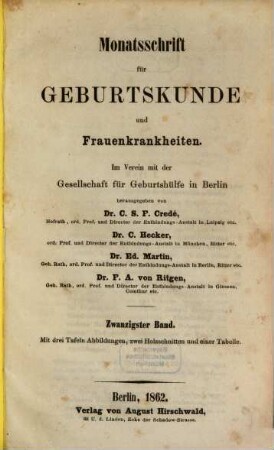 Monatsschrift für Geburtskunde und Frauenkrankheiten : im Verein mit d. Gesellschaft für Geburtshülfe zu Berlin hrsg.. 20. 1862