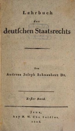 Lehrbuch des deutschen Staatsrechts. 1. (1806)