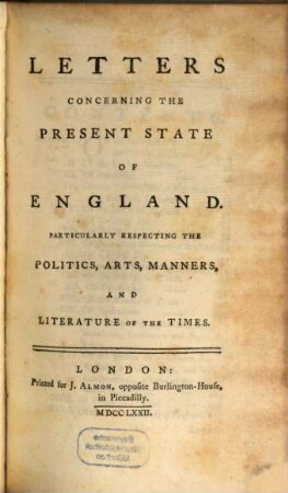 Letters Concerning The Present State Of England : Particularly Respecting The Politics, Arts, Manners, And Literature Of The Times