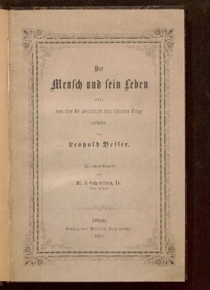 Der Mensch und sein Leben, oder was über die Gesundheit aller irdischen Dinge entscheidet