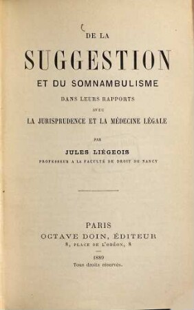 De la suggestion et du somnambulisme dans leurs rapports avec la jurisprudence et la médecine légale