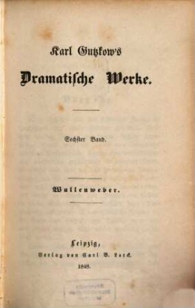 Karl Gutzkow's Dramatische Werke, 6