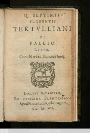 Q. Septimii Florentis Tertvlliani De Pallio Liber