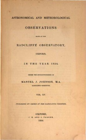 Astronomical and meteorological observations made at the Radcliffe Observatory, Oxford : in the year ... 1854 (1856)