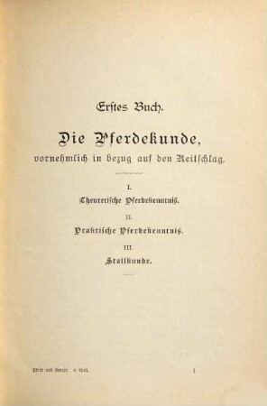Pferd und Reiter oder die Reitkunst in ihrem ganzen Umfange : nach rationeller, allein auf die Natur des Menschen, sowie des Pferdes gegründeter, rasch und sicher zum Ziele führender Methode