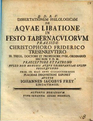 Dissertationem Philologicam De aquae Libatione In Festo Tabernaculorum