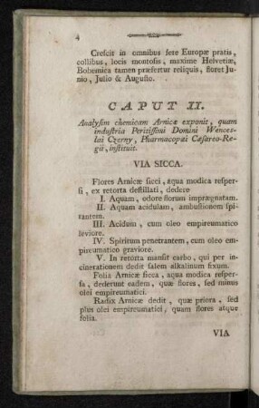 Caput II. Analysim chemicam Arnicæ exponit, quam industria Peritissimi Domini Wenceslai Czerny, Pharmacopæi Cæsareo-Regii, instituit.