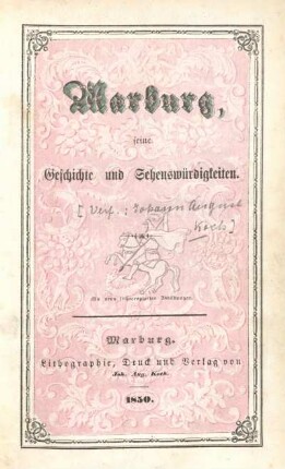 Marburg, seine Geschichte und Sehenswürdigkeiten : mit neun lithographirten Abbildungen