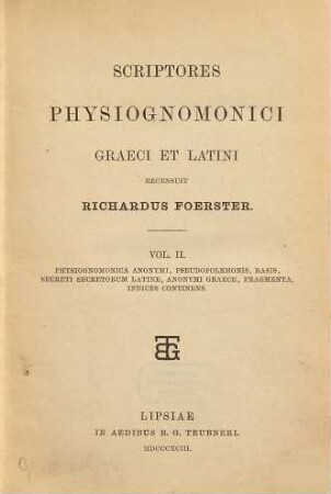 Scriptores physiognomonici Graeci et Latini, 2. Physiognomonica Anonymi, Pseudopolemonis, Rasis, secreti secretorum latine, Anonymi graece, fragmenta, indices continens