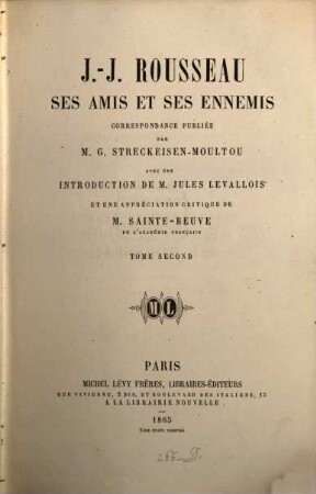 J.-J. Rousseau, ses amis et ses ennemis : correspondance. 2