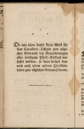 Ob nun schon dieses kleine Werk für dem Cavallerie-Offizier zum nüzlichen Gebrauch bey Rimontierungen oder sonstigem Pferd-Einkauf verfasset worden,[...]