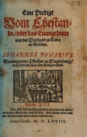 Eine Predigt Vom Ehestande, vber das Euangelium von der Hochzeit zu Cana in Galilea