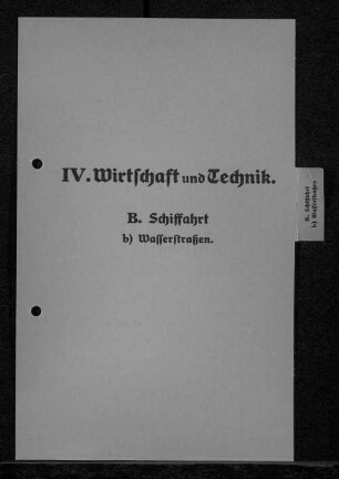 IV. Wirtschaft und Technik. B. Schiffahrt b) Wasserstraßen.