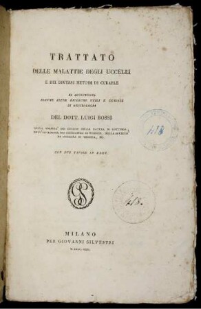 Trattato Delle Malattie Degli Uccelli E Dei Diversi Metodi Di Curarle : Si Aggiungono Alcune Altre Ricerche Utili E Curiose Di Ornitologia