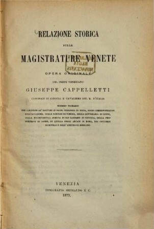 Relazione storica sulle magistrature venete : Opera originale del prete veneziano Giuseppe Cappelletti