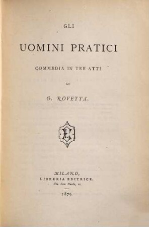 Gli Uomini pratici, commedia in tre atti
